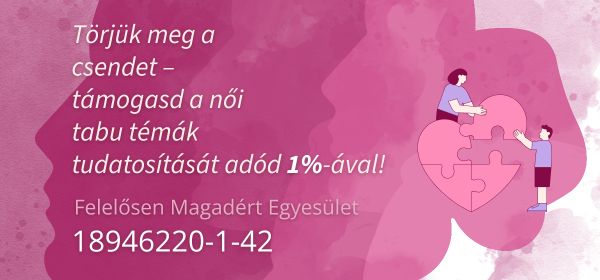 Törjük meg a csendet – támogasd a női tabu témák tudatosítását adód 1%-ával!